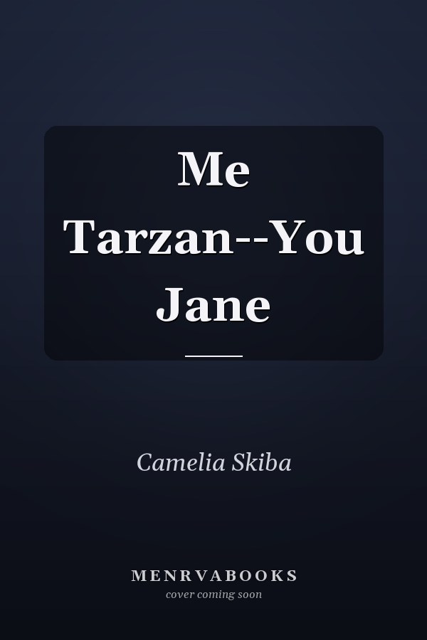 Me Tarzan--You Jane