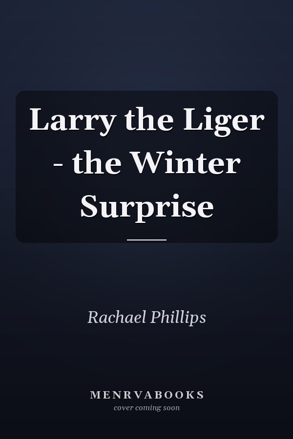 Larry the Liger - the Winter Surprise