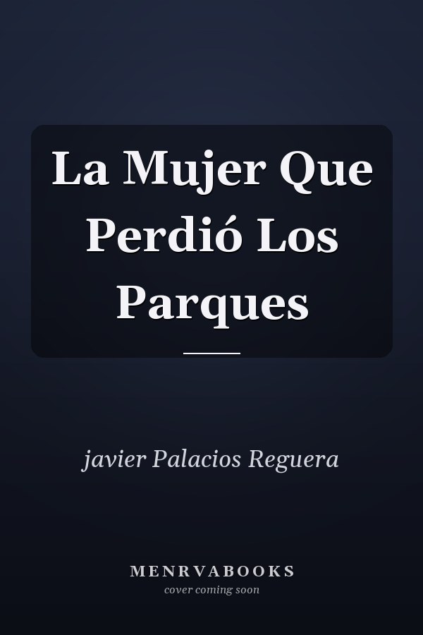 La Mujer Que Perdió Los Parques