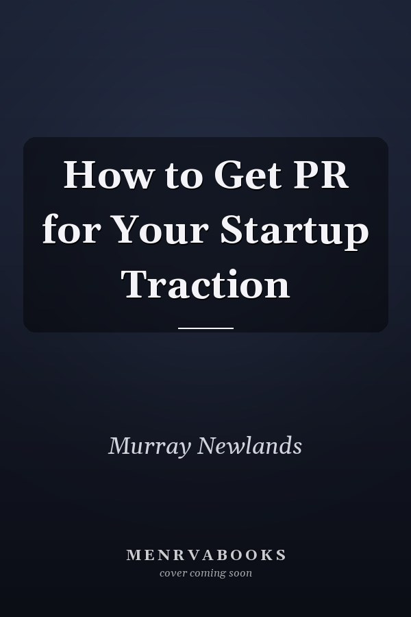 How to Get PR for Your Startup Traction