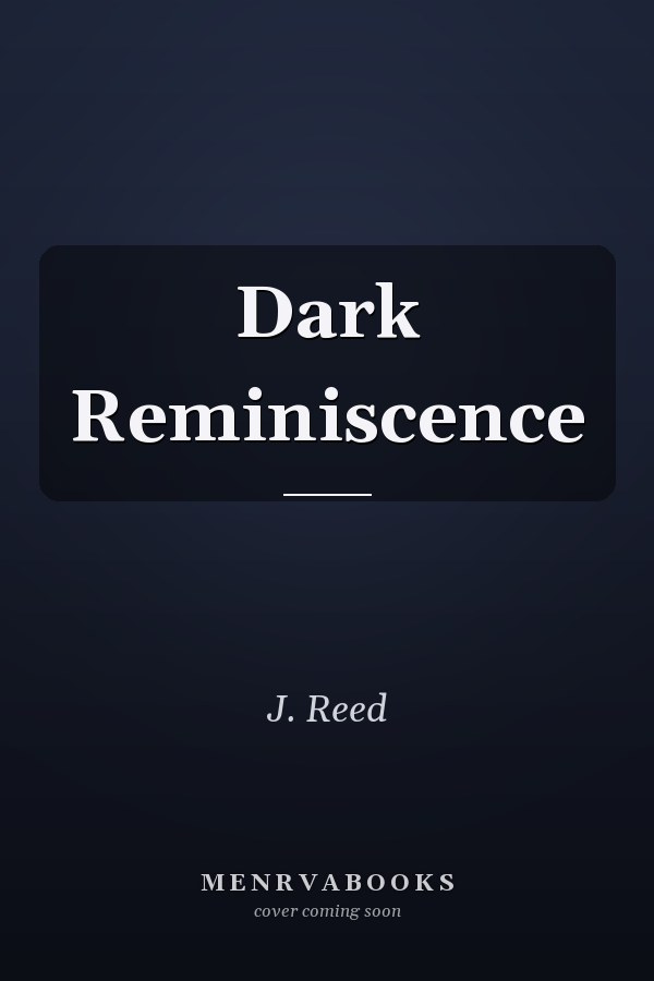 Dark Reminiscence