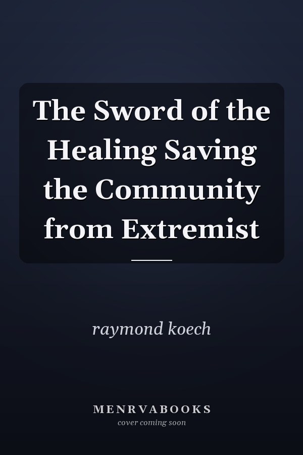 The Sword of the Healing Saving the Community from Extremist