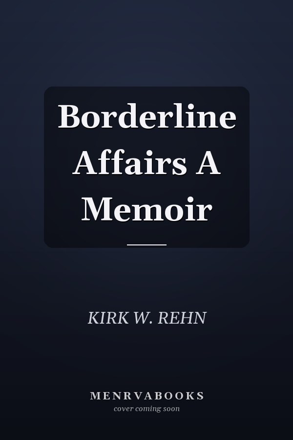 Borderline Affairs A Memoir