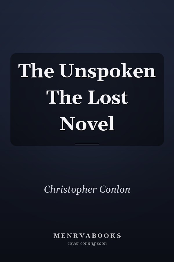 The Unspoken The Lost Novel