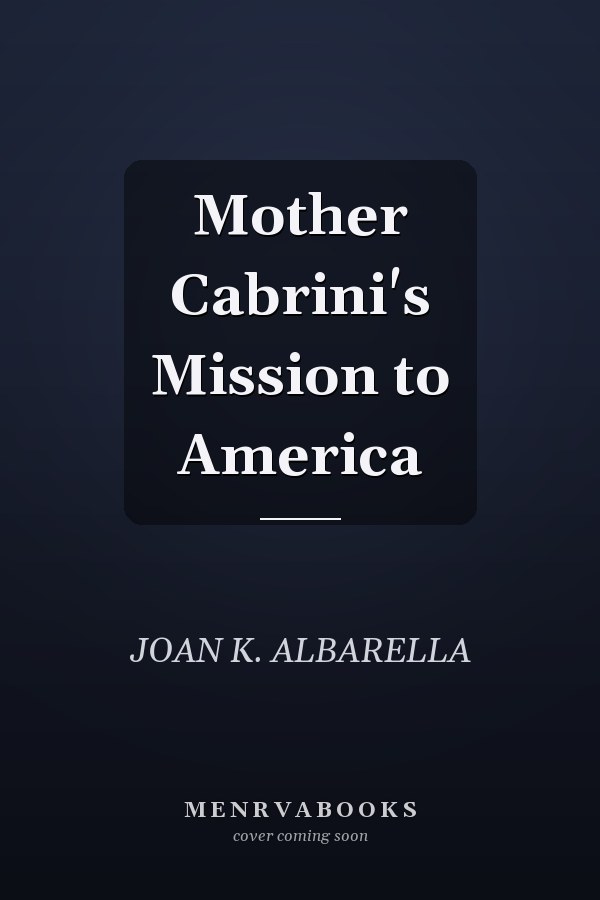 Mother Cabrini's Mission to America