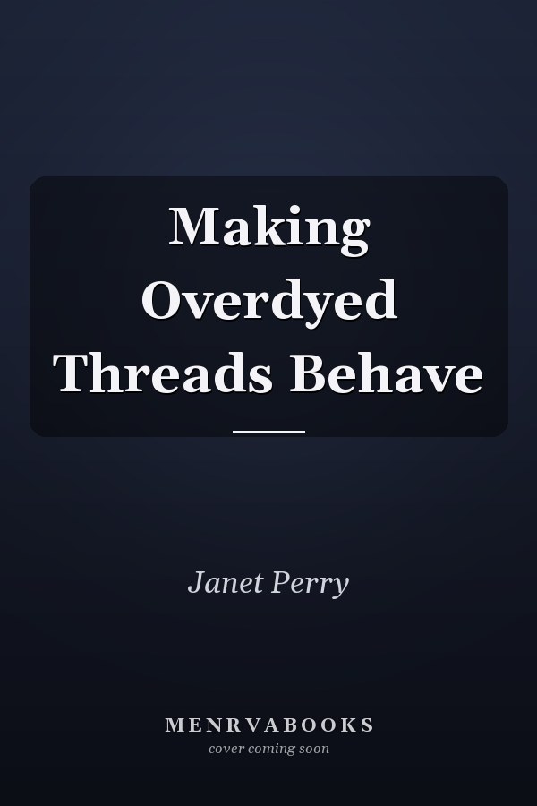 Making Overdyed Threads Behave