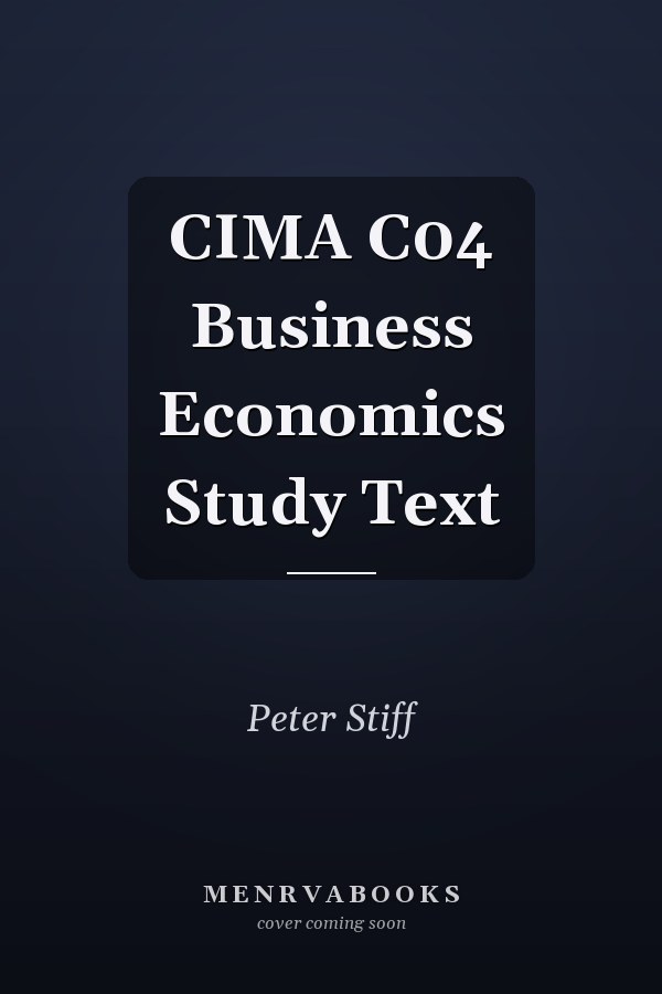 CIMA C04 Business Economics Study Text