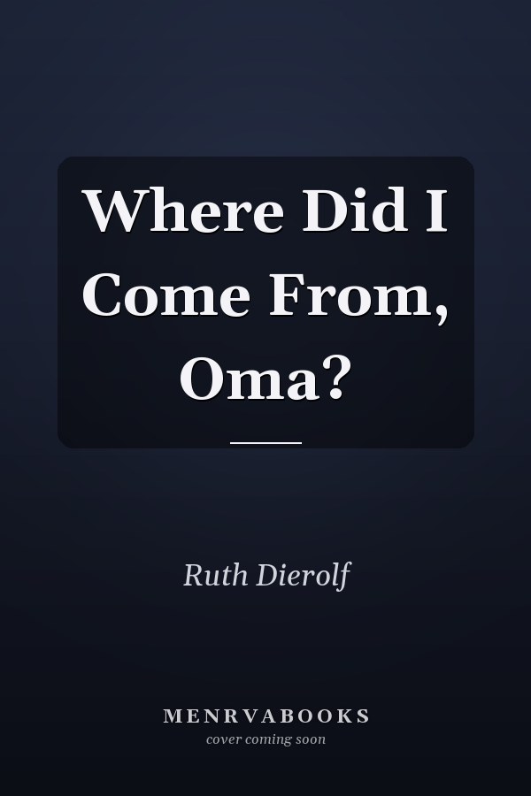 Where Did I Come From, Oma?