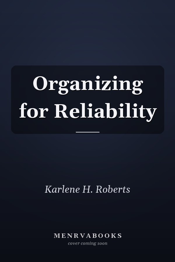 Organizing for Reliability