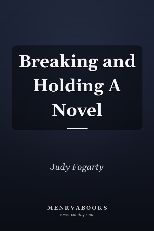 Breaking and Holding A Novel