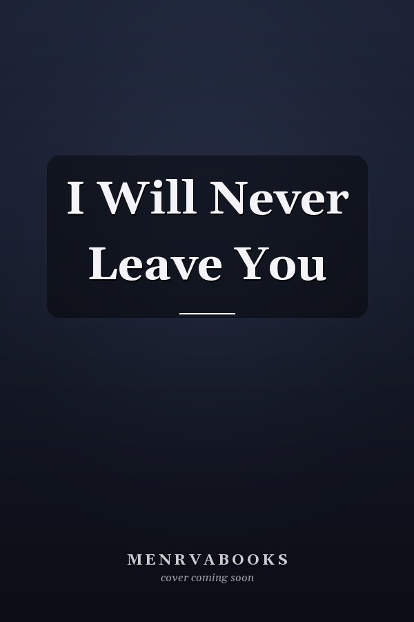 I Will Never Leave You