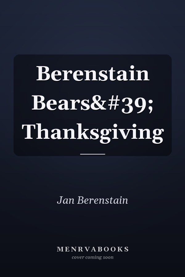 Berenstain Bears' Thanksgiving