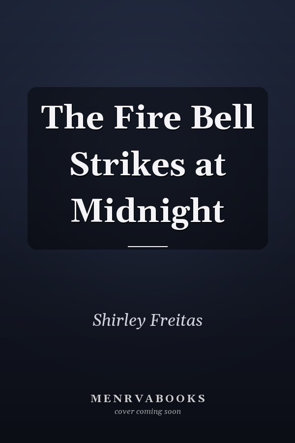 The Fire Bell Strikes at Midnight