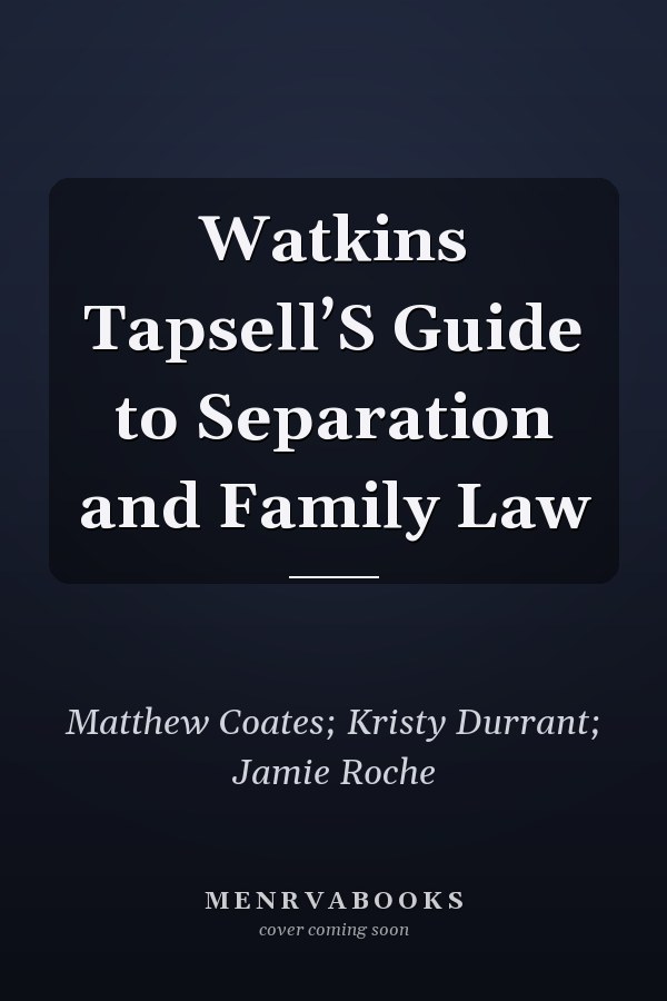 Watkins Tapsell’S Guide to Separation and Family Law