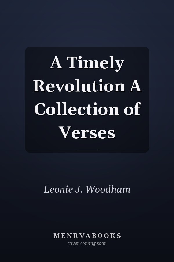 A Timely Revolution A Collection of Verses