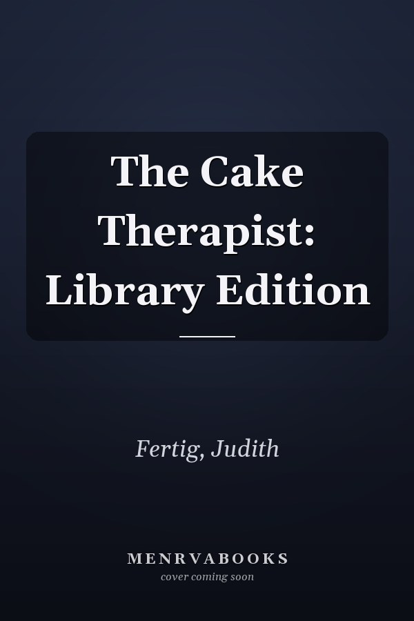 The Cake Therapist: Library Edition