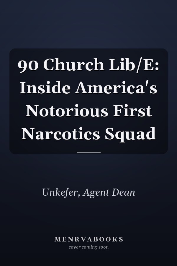 90 Church Lib/E: Inside America's Notorious First Narcotics Squad