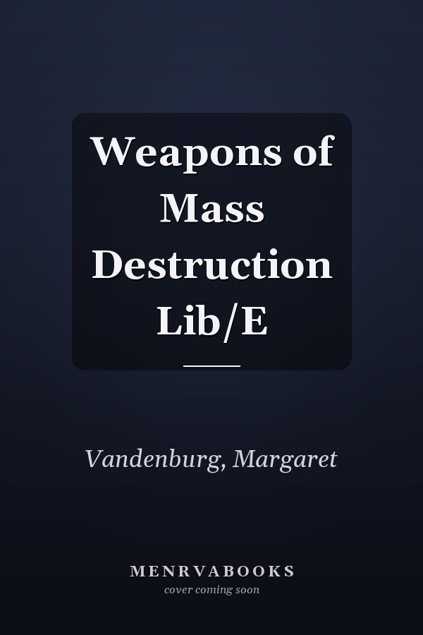 Weapons of Mass Destruction Lib/E