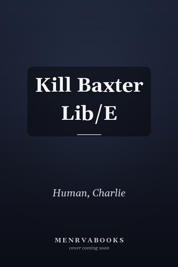 Kill Baxter Lib/E