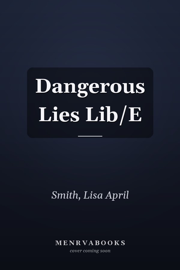 Dangerous Lies Lib/E