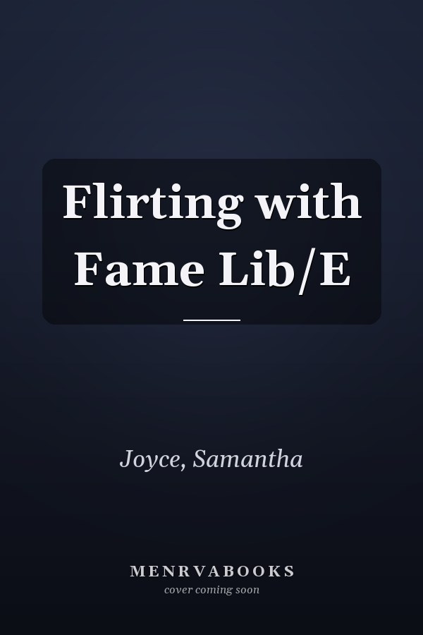 Flirting with Fame Lib/E