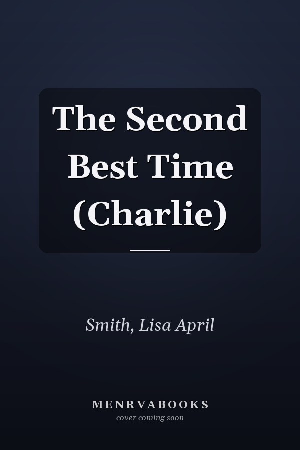 The Second Best Time (Charlie)