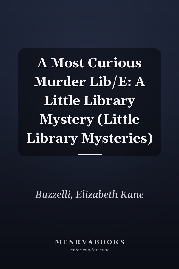 A Most Curious Murder Lib/E: A Little Library Mystery (Little Library Mysteries)