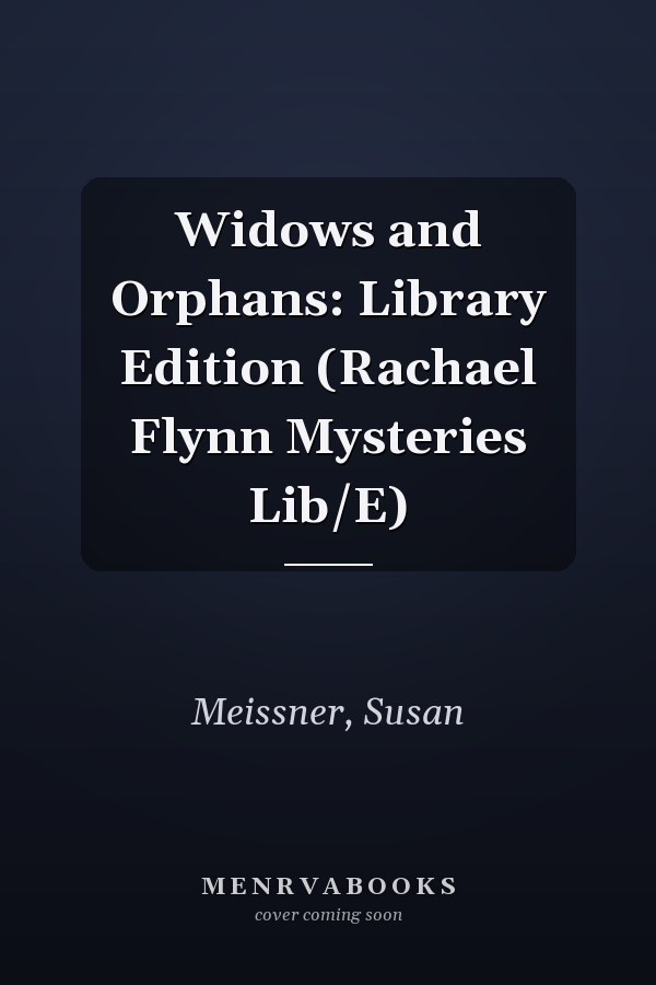 Widows and Orphans: Library Edition (Rachael Flynn Mysteries Lib/E)