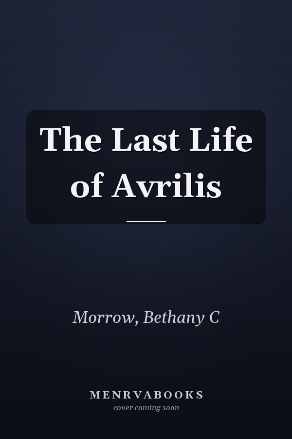 The Last Life of Avrilis