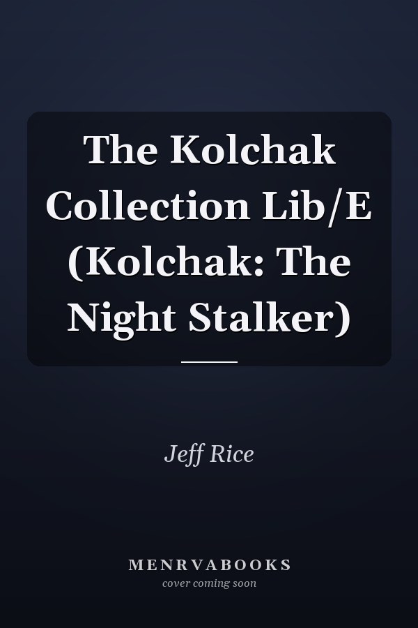 The Kolchak Collection Lib/E (Kolchak: The Night Stalker)