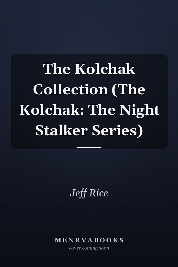The Kolchak Collection (The Kolchak: The Night Stalker Series)