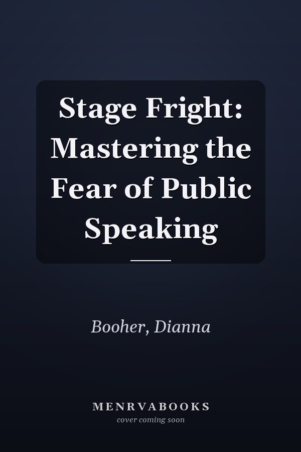 Stage Fright: Mastering the Fear of Public Speaking