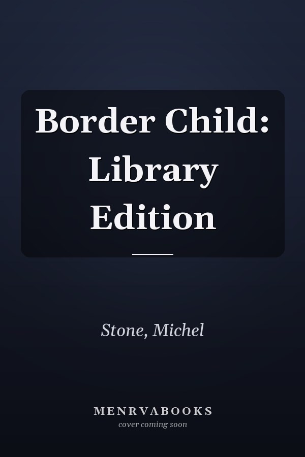 Border Child: Library Edition