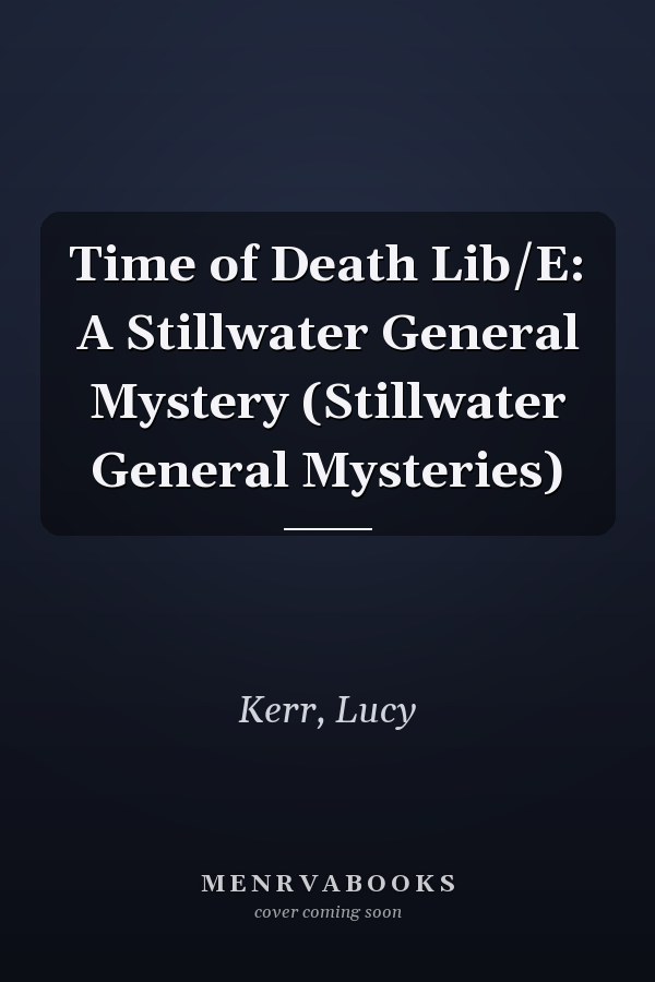 Time of Death Lib/E: A Stillwater General Mystery (Stillwater General Mysteries)