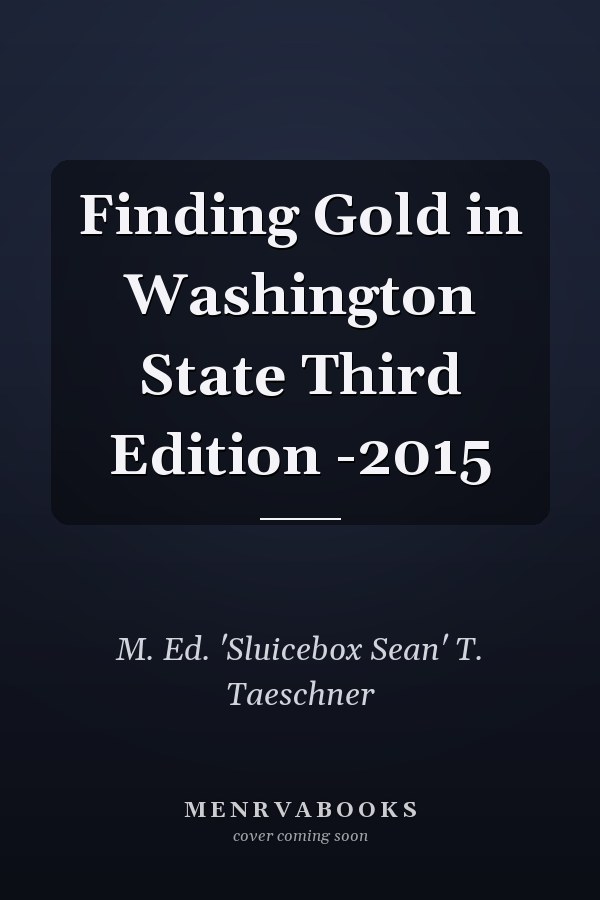 Finding Gold in Washington State Third Edition -2015