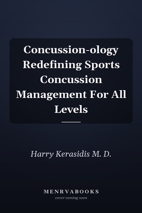 Concussion-ology Redefining Sports Concussion Management For All Levels