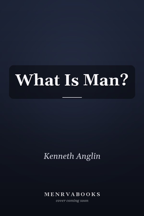 What Is Man?