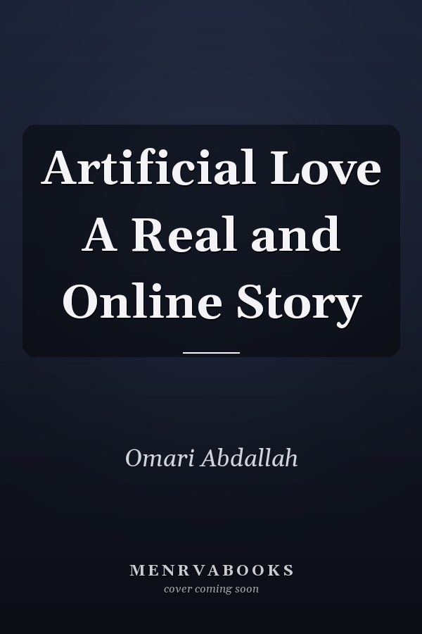 Artificial Love A Real and Online Story