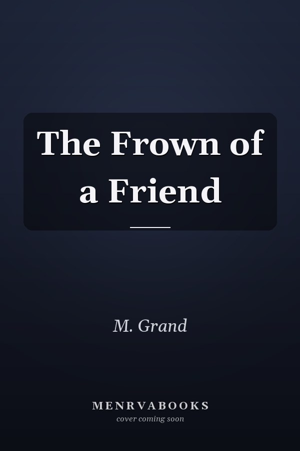 The Frown of a Friend