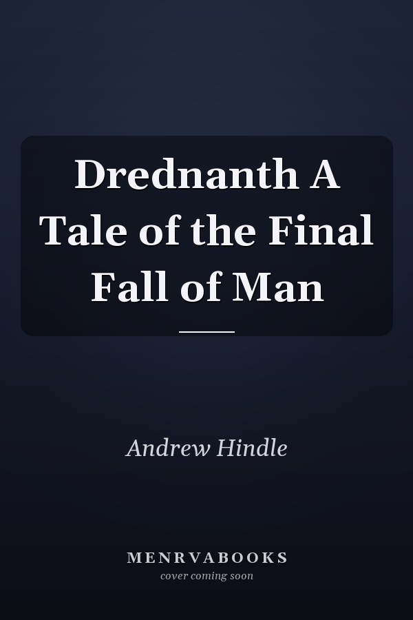 Drednanth A Tale of the Final Fall of Man