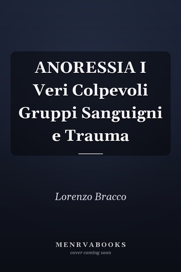 ANORESSIA I Veri Colpevoli Gruppi Sanguigni e Trauma