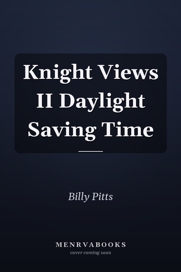 Knight Views II Daylight Saving Time