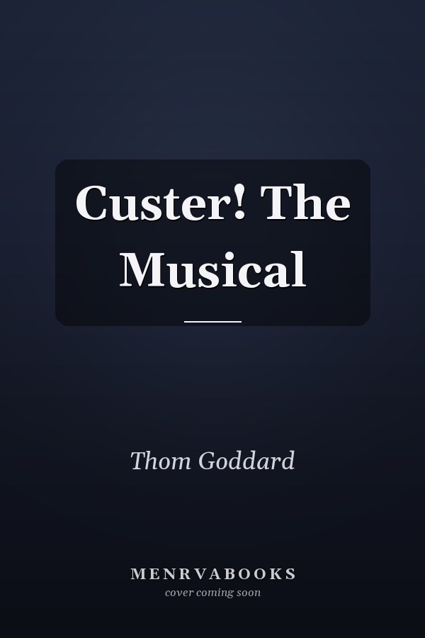 Custer! The Musical
