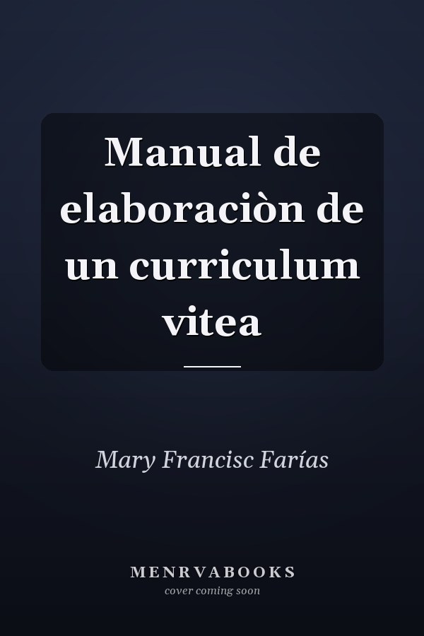 Manual de elaboraciòn de un curriculum vitea