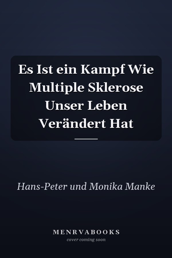 Es Ist ein Kampf Wie Multiple Sklerose Unser Leben Verändert Hat