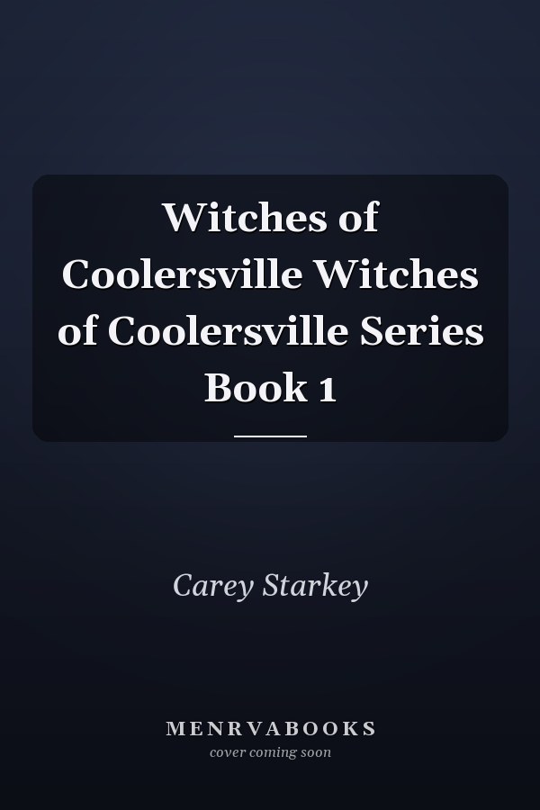 Witches of Coolersville Witches of Coolersville Series Book 1