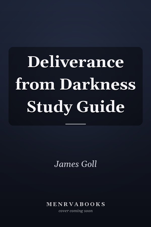 Deliverance from Darkness Study Guide