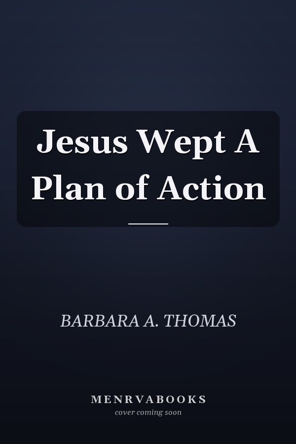 Jesus Wept A Plan of Action