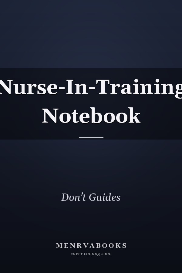 Nurse-In-Training Notebook