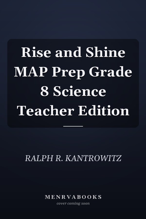 Rise and Shine MAP Prep Grade 8 Science Teacher Edition